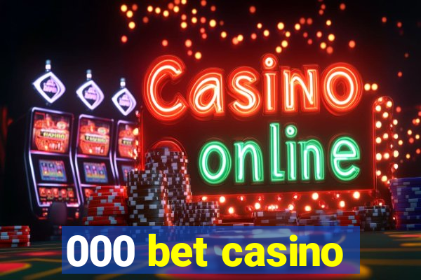 000 bet casino
